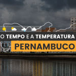 PREVISÃO DO TEMPO: terça-feira (20) chuvosa em Pernambuco